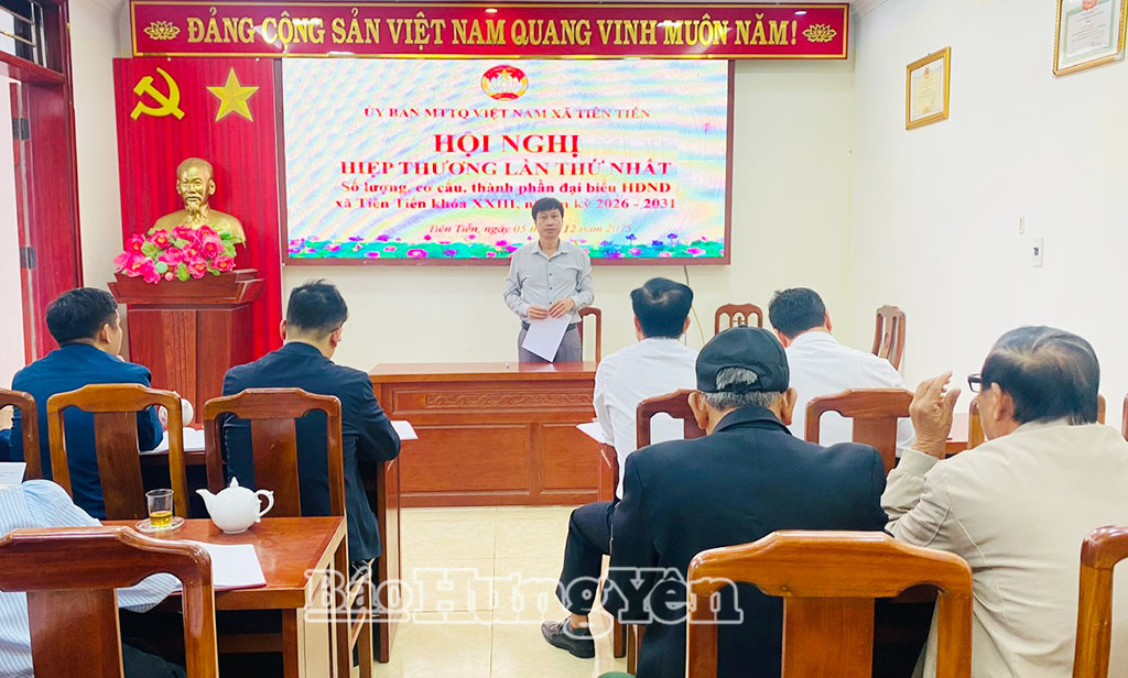 Các địa phương tổ chức hội nghị hiệp thương lần thứ nhất giới thiệu người ứng cử đại biểu HĐND xã nhiệm kỳ 2026 - 2031