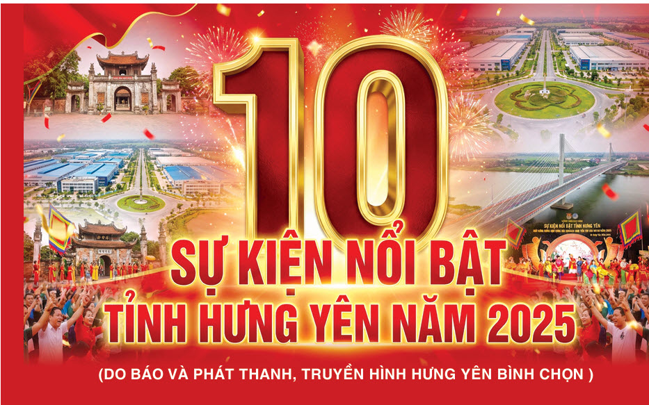 10 sự kiện nổi bật của tỉnh Hưng Yên năm 2025