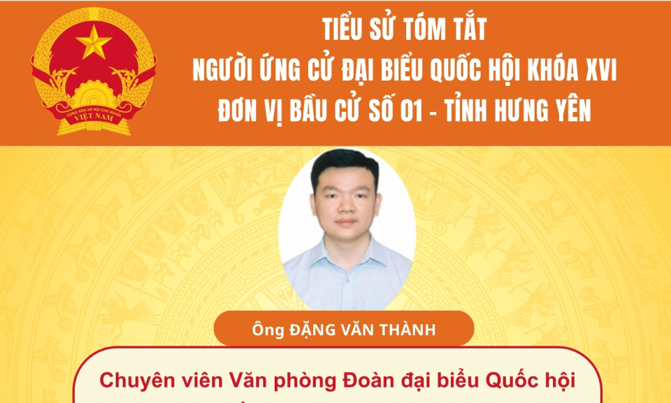 Tiểu sử và chương trình hành động của  người ứng cử đại biểu Quốc hội khóa XVI: Ông Đặng Văn Thành