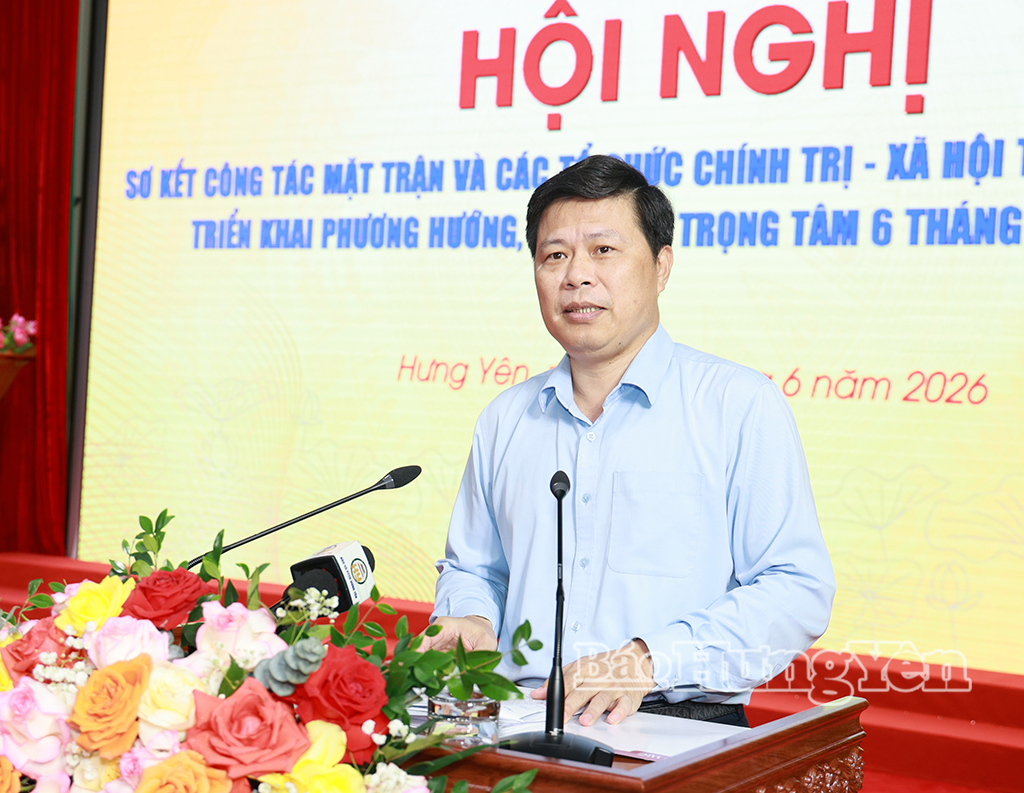 Triển khai phương hướng, nhiệm vụ công tác mặt trận và các tổ chức chính trị - xã hội 6 tháng cuối năm 2026