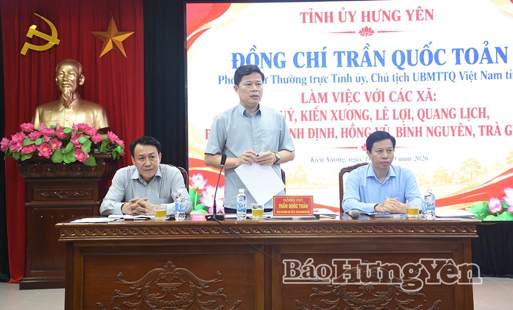 Đồng chí Trần Quốc Toản, Phó Bí thư Thường trực Tỉnh ủy, Chủ tịch Ủy ban MTTQ Việt Nam tỉnh làm việc với một số địa phương