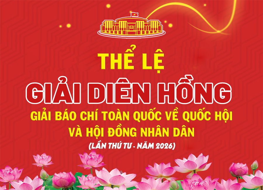 Thể lệ Giải báo chí toàn quốc về Quốc hội và Hội đồng nhân dân (Giải Diên Hồng) lần thứ tư - năm 2026