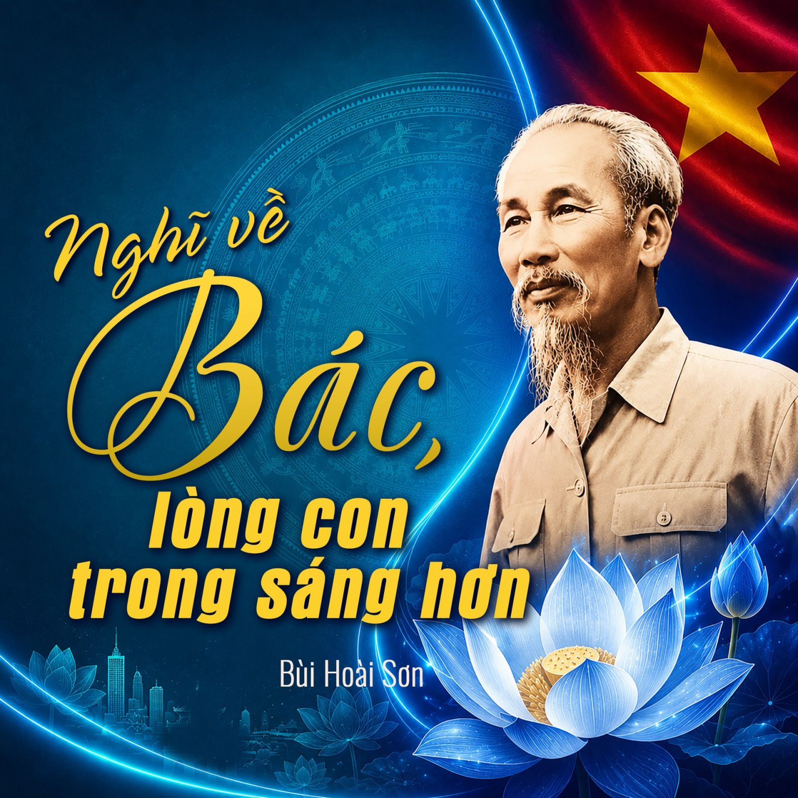 Nghĩ về Bác, lòng con trong sáng hơn