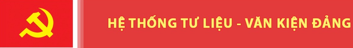 Hệ thống Tư liệu - Văn kiện Đảng